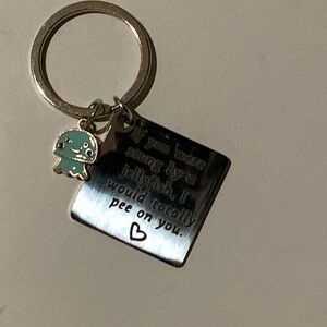 New keychain, if you were stung by a jellyfish, I would totally pee on you